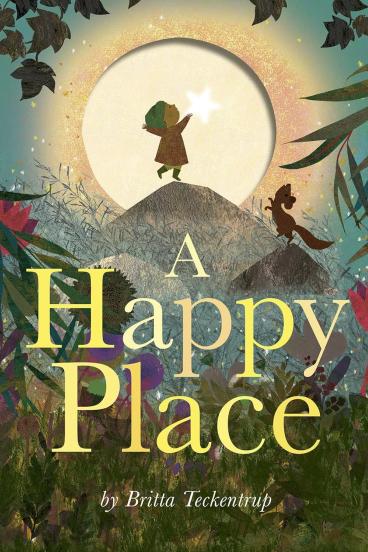 A Happy Place by Britta Teckentrup