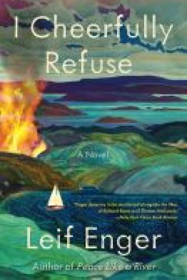 book cover for I Cheerfully Refuse, featuring a watercolor style landscape painting of a hilly inlet in the foreground with a second bay dotted with islands stretching into the distance beyond it.  Puffy white clouds with intense blue sky between them hang low, a small sailboat floats in the bay of the nearer inlet, and a raging fire reaches up towards the sky amongst the hills of the landscape between the two areas of water.