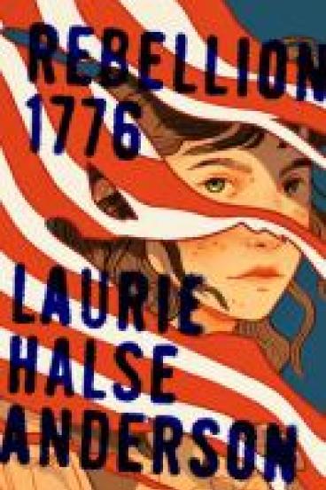 book cover for Rebellion 1776, featuring an illustration of a young, freckled face peering out from behind the tattered red and white strips of a flag