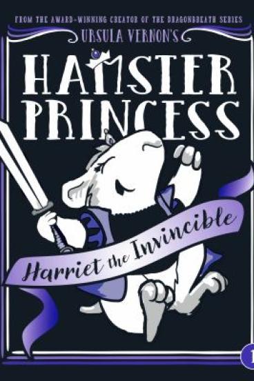 Hamster Princess by Ursula Vernon