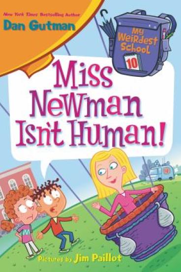 Miss Newman isn't Human! by Dan Gutman