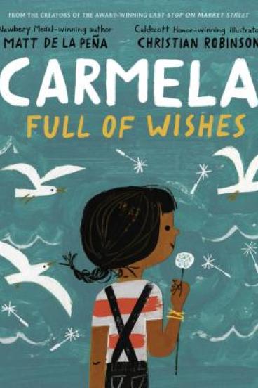 Carmela Full of Wishes by Matt de la Peña 