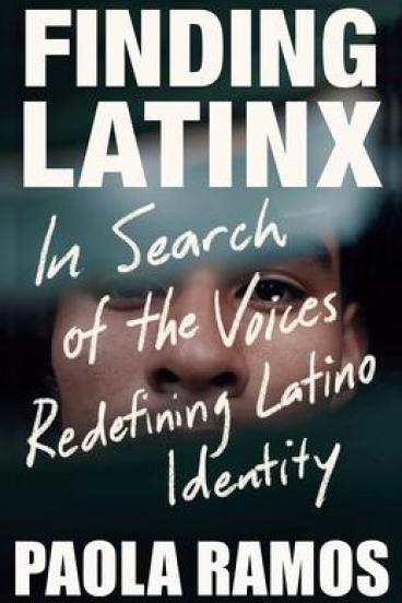 Finding Latinx by Paola Ramos