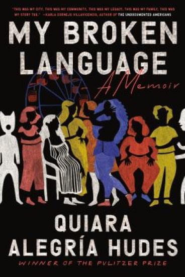 My Broken Language by Quiara Alegria Hudes