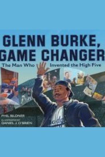 book cover for Glenn Burke, Game Changer, featuring an illustration of a black man in a backwards baseball cap waving. Behind him is a blue sky and a packed sports stadium, with a ribbon of snapshots waving behind him as if blowing in the wind.  They depict athletes and other giving each other high fives