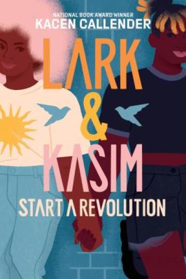 Lark & Kasim Start a Revolution by Kacen Callender