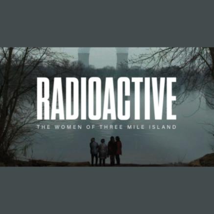 Next Gen Docs: Radioactive, The Women of Three Mile Island